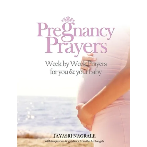 Pregnancy Prayers: Week by Week Prayers for You & Your Baby
