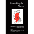 Unmaking the Nation: The Politics of Identity and History in Modern Sri Lanka