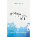 Spiritual Direction 101: The Basics of Spiritual Guidance