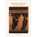 Goddesses in Myth and Cultural Memory