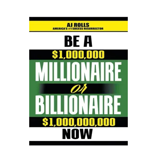 Be a Millionaire or Billionaire Now