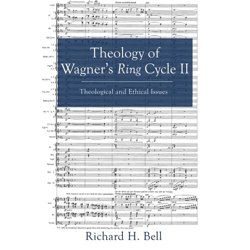 Theology of Wagner's Ring Cycle II: Theological and Ethical Issues