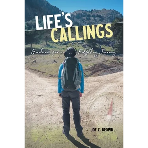 Life's Callings: Guidance for a Fulfilling Journey