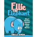 Ellie the Elephant: Short Stories, Games, Jokes, and More!