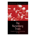 The Nuremberg Trials: Complete Tribunal Proceedings (V.10): Trial Proceedings From 25 March 1946 to 6 April 1946