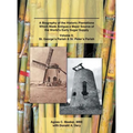 Plantations of Antigua: the Sweet Success of Sugar (Volume 2): A Biography of the Historic Plantations Which Made Antigua a Major Source of the World'