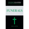 ChurchLeaders Pastoral Pocket Guides: Funerals