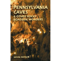 Pennsylvania Caves & Other Rocky Roadside Oddities