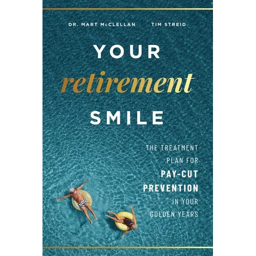 Your Retirement Smile: The Treatment Plan for Pay-Cut Prevention in Your Golden Years
