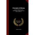 Principles of Mining: Valuation, Organization and Administration: Copper, Gold, Lead, Silver, tin and Zinc