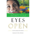 When Your Eyes Open: You Will Realise the Purpose
