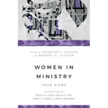 Women in Ministry: Four Views