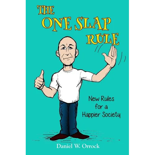 The One Slap Rule: New Rules for a Happier Society