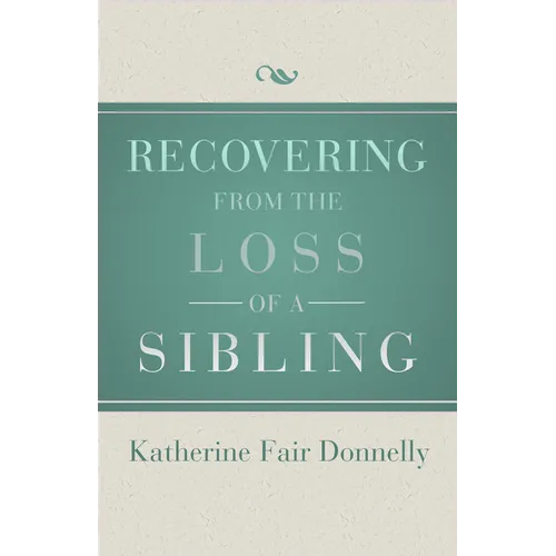 Recovering from the Loss of a Sibling