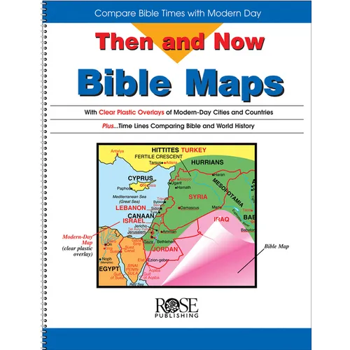 Then and Now Bible Maps: Compare Bible Times with Modern Day