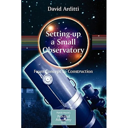 Setting-Up a Small Observatory: From Concept to Construction