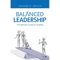Balanced Leadership: A Pragmatic Guide for Leading