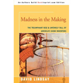 Madness in the Making: The Triumphant Rise & Untimely Fall of America's Show Inventors