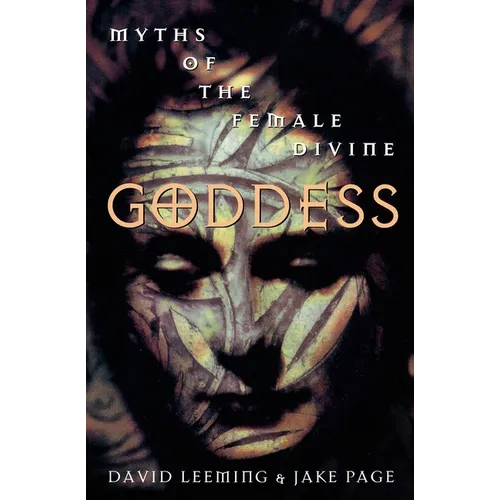 Goddess: Myths of the Female Divine