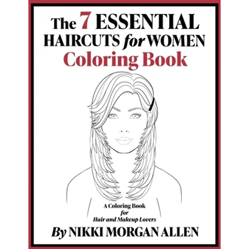 The 7 ESSENTIAL HAIRCUTS for WOMEN COLORING BOOK
