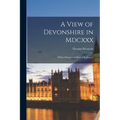 A View of Devonshire in Mdcxxx: With a Pedigree of Most of Its Gentry