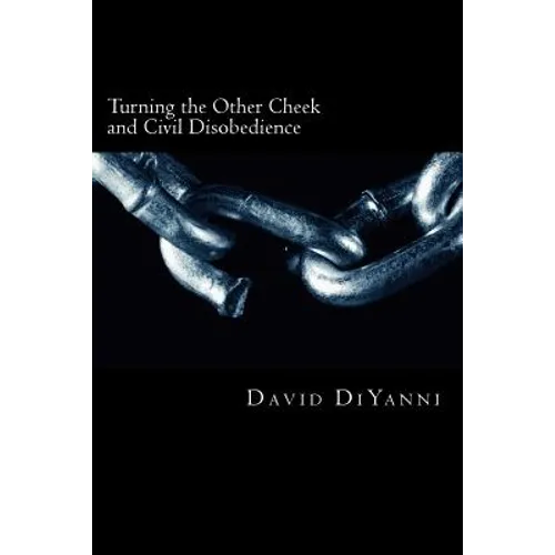 Turning the other cheek and civil disobedience: A Biblical perspective on self-defense and breaking the laws of the land