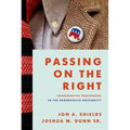 Passing on the Right: Conservative Professors in the Progressive University