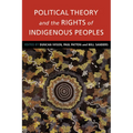 Political Theory and the Rights of Indigenous Peoples