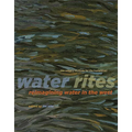 Water Rites: Reimagining Water in the West