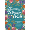 Brave Women Write: On facing grief, finding hope and freeing the writer within.