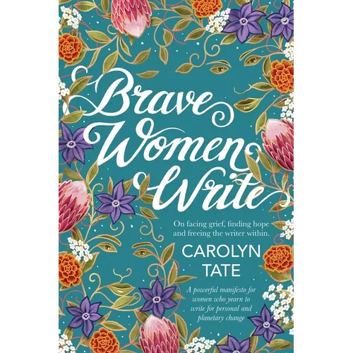 Brave Women Write: On facing grief, finding hope and freeing the writer within.