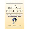 The Bottom Billion: Why the Poorest Countries Are Failing and What Can Be Done about It