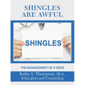 Shingles Are Awful: The Management of a Virus