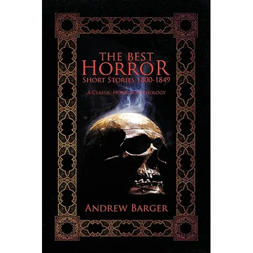 The Best Horror Short Stories 1800-1849: A Classic Horror Anthology