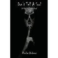 Don't Tell A Soul: A Mark St. James Novel