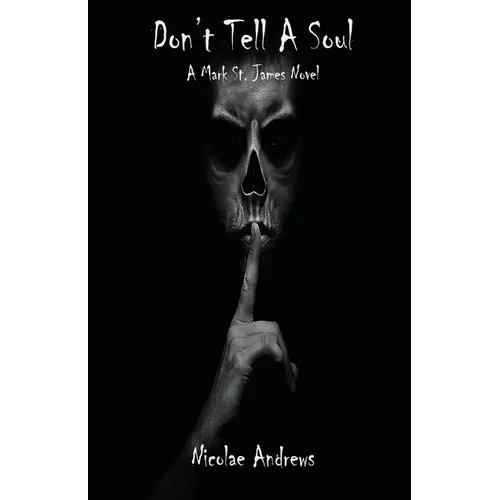 Don't Tell A Soul: A Mark St. James Novel