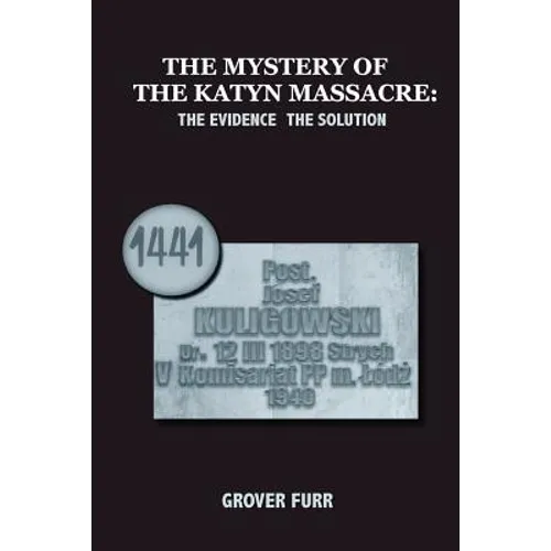 The Mystery of the Katyn Massacre
