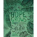 Where Hope Grows Free