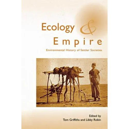Ecology and Empire: Environmental History of Settler Societies