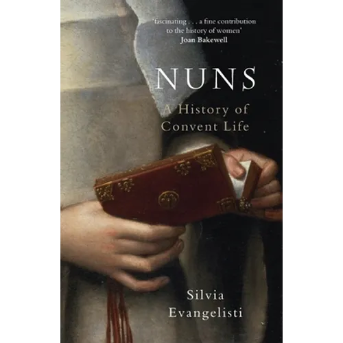 Nuns: A History of Convent Life