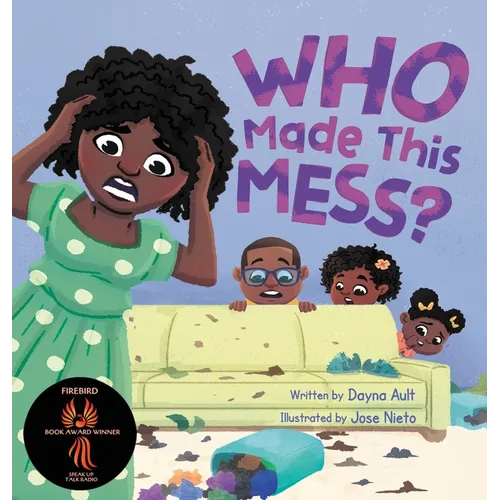 Who Made This Mess?: A Children's Picture Book with Positive Gentle Parenting Principles