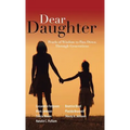 Dear Daughter: Pearls of Wisdom to Pass Down Through Generations