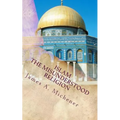 Islam: The Misunderstood Religion