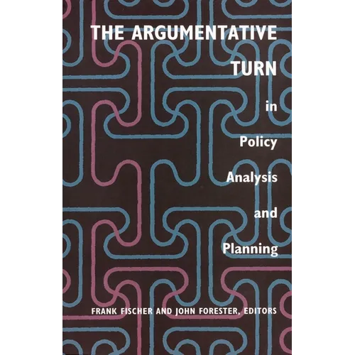 The Argumentative Turn in Policy Analysis and Planning