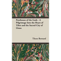 Penthouse of the Gods - A Pilgrimage into the Heart of Tibet and the Sacred City of Lhasa