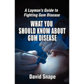 What You Should Know About Gum Disease