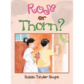 Rose or Thorn?