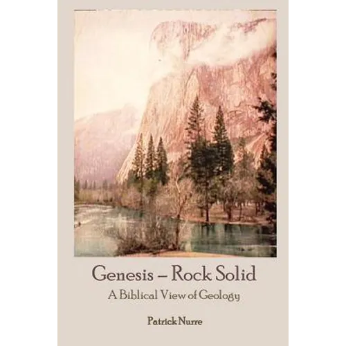 Genesis - Rock Solid: A Biblical View of Geology