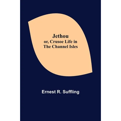 Jethou; or, Crusoe Life in the Channel Isles