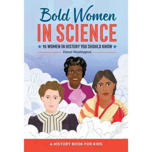 Bold Women in Science: 15 Women in History You Should Know